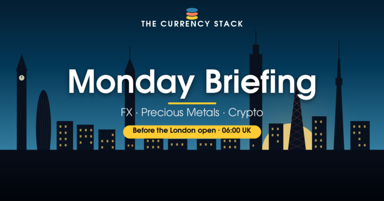 The Currency Stack: Monday Briefing banner
