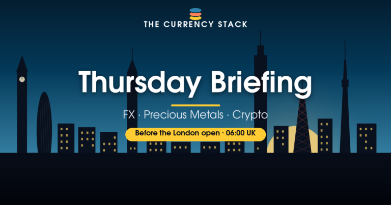 The Currency Stack: Thursday Briefing banner