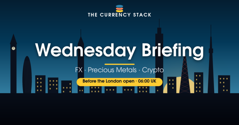 The Currency Stack: Wednesday Briefing banner